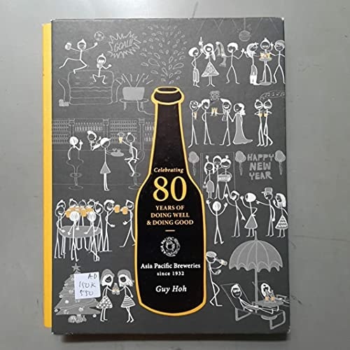 Celebrating 80 Years of Doing Well & Doing Good: Asia Pacific Breweries Since 1932