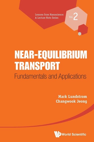 Near-equilibrium Transport Fundamentals and Applications