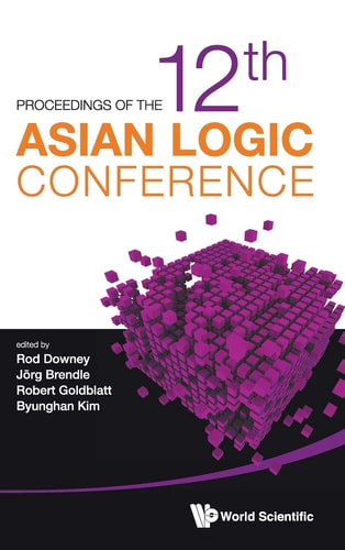 Proceedings of the 12th Asian Logic Conference Wellington, New Zealand, 15-20 December 2011
