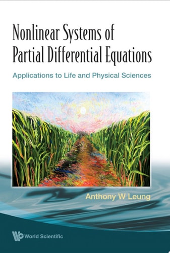 Nonlinear Systems of Partial Differential Equations: Applications to Life and Physical Sciences