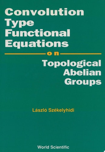 Convolution Type Functional Equations On Topological Abelian Groups