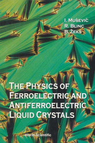 The Physics Of Ferroelectric And Antiferroelectric Liquid Crystals