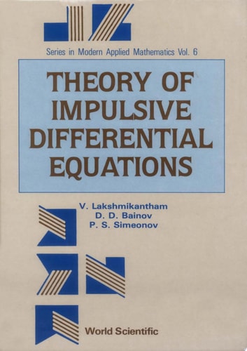 Theory Of Impulsive Differential Equations