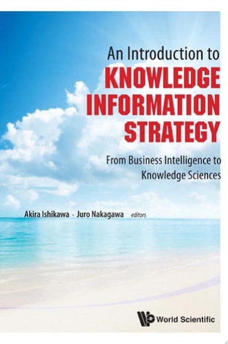 An Introduction to Knowledge Information Strategy: From Business Intelligence to Knowledge Sciences