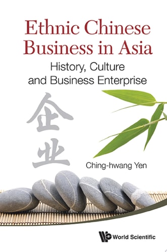 Ethnic Chinese Business in Asia: History, Culture and Business Enterprise