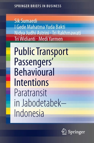 Public Transport Passengers’ Behavioural Intentions Paratransit in Jabodetabek–Indonesia