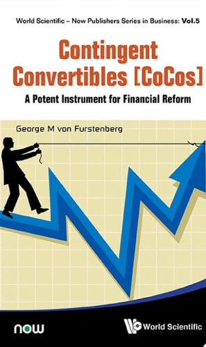 Contingent Convertibles [CoCos]: A Potent Instrument for Financial Reform