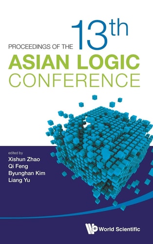 Proceedings of the 13th Asian Logic Conference Guangzhou, China, 16-20 September 2013