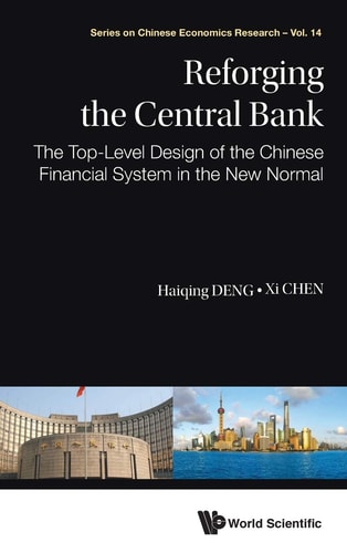 Reforging the Central Bank The Top-level Design of the Chinese Financial System in the New Normal