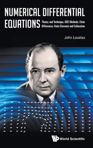 Numerical Differential Equations Theory and Technique, ODE Methods, Finite Differences, Finite Elements and Collocation