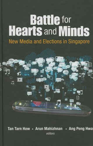 Battle for Hearts and Minds: New Media and Elections in Singapore