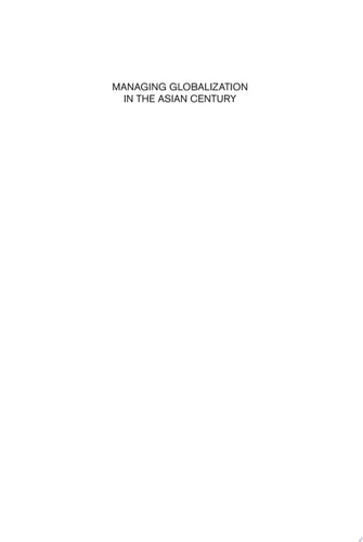 Managing Globalization in the Asian Century Essays in Honour of Prema-Chandra Athukorala