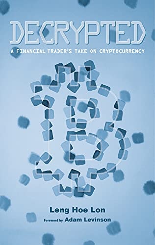Decrypted A Financial Trader's Take on Cryptocurrency