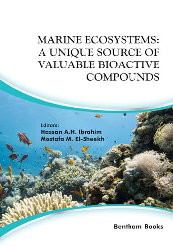 Marine Ecology Current and Future Developments. Marine ecosystems : a unique source of valuable bioactive compounds. Volume 3
