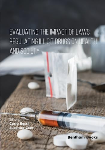 Evaluating the Impact of Laws Regulating Illicit Drugs on Health and Society