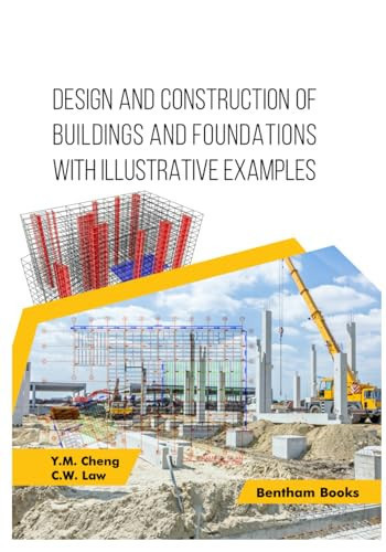 Design and Construction of Buildings and Foundations with Illustrative Examples