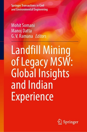 Landfill Mining of Legacy MSW: Global Insights and Indian Experience