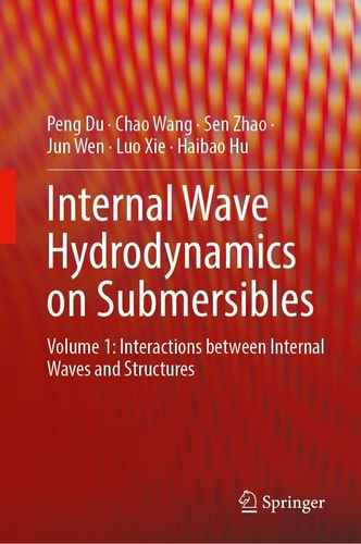 Internal Wave Hydrodynamics on Submersibles Volume 1: Interactions Between Internal Waves and Structures