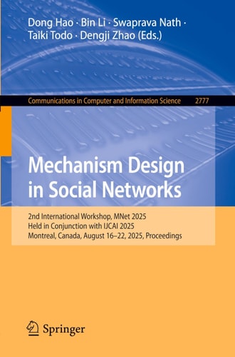 Mechanism Design in Social Networks - 2nd International Workshop, MNet 2025, Held in Conjunction with IJCAI 2025, Montreal, Canada, August 16–22, 2025, Proceedings