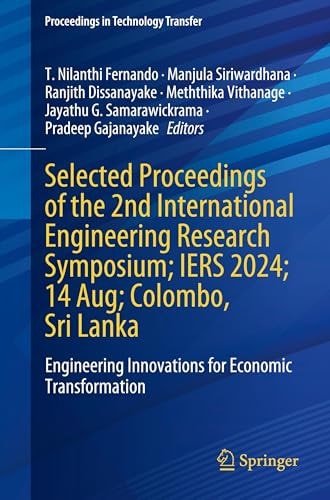 Selected Proceedings of the 2nd International Engineering Research Symposium; IERS 2024; 14 Aug; Colombo, Sri Lanka Engineering Innovations for Economic Transformation