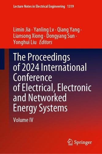 The Proceedings of 2024 International Conference of Electrical, Electronic and Networked Energy Systems Volume IV