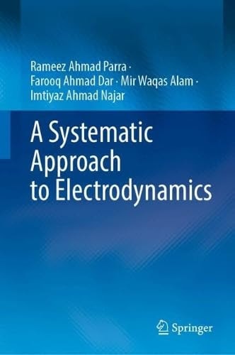 A Systematic Approach to Electrodynamics