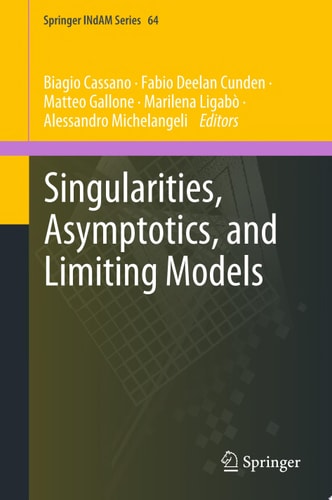 Singularities, Asymptotics, and Limiting Models