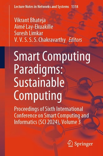 Smart Computing Paradigms: Sustainable Computing - Proceedings of Sixth International Conference on Smart Computing and Informatics (SCI 2024), Volume 3