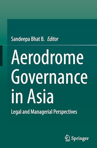 Aerodrome Governance in Asia Legal and Managerial Perspectives