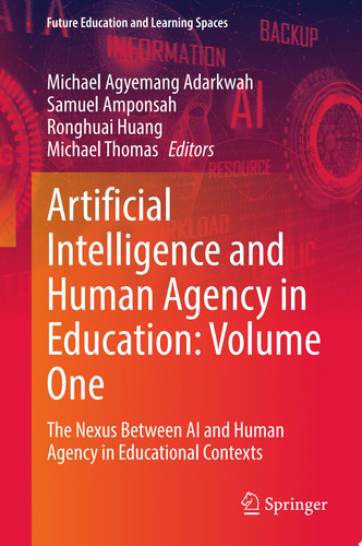 Artificial Intelligence and Human Agency in Education: Volume One