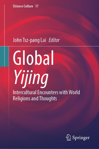 Global Yijing Intercultural Encounters with World Religions and Thoughts