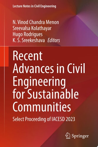 Recent Advances in Civil Engineering for Sustainable Communities Select Proceeding of IACESD 2023