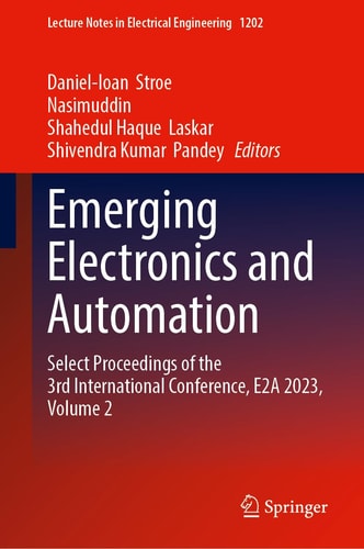 Emerging Electronics and Automation Select Proceedings of the 3rd International Conference, E2A 2023, Volume 2