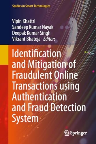 Identification and Mitigation of Fraudulent Online Transactions using Authentication and Fraud Detection System