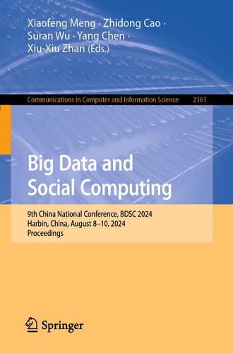 Big Data and Social Computing 9th China National Conference, BDSC 2024, Harbin, China, August 8–10, 2024, Proceedings