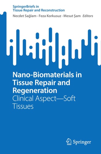 Nano-Biomaterials in Tissue Repair and Regeneration Clinical Aspect - Soft Tissues
