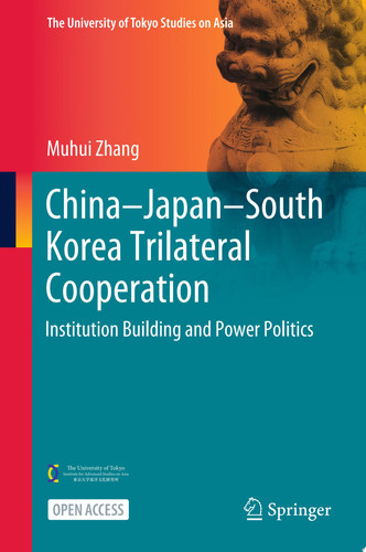 China–Japan–South Korea Trilateral Cooperation Institution Building and Power Politics