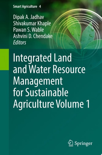 Integrated Land and Water Resource Management for Sustainable Agriculture Volume 1