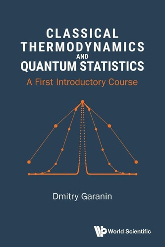 Classical Thermodynamics and Quantum Statistics - A First Introductory Course