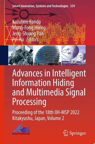 Advances in Intelligent Information Hiding and Multimedia Signal Processing Proceeding of the 18th IIH-MSP 2022 Kitakyushu, Japan, Volume 2