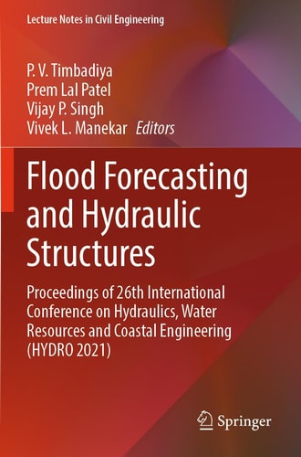 Flood Forecasting and Hydraulic Structures Proceedings of 26th International Conference on Hydraulics, Water Resources and Coastal Engineering (HYDRO 2021)