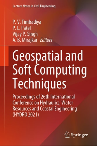 Geospatial and Soft Computing Techniques Proceedings of 26th International Conference on Hydraulics, Water Resources and Coastal Engineering (HYDRO 2021)