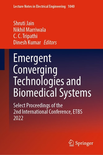 Emergent Converging Technologies and Biomedical Systems Select Proceedings of the 2nd International Conference, ETBS 2022