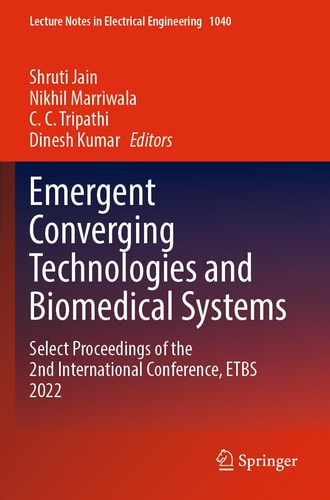 Emergent Converging Technologies and Biomedical Systems Select Proceedings of the 2nd International Conference, ETBS 2022