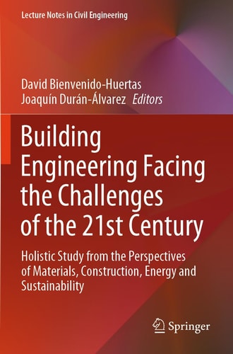 Building Engineering Facing the Challenges of the 21st Century Holistic Study from the Perspectives of Materials, Construction, Energy and Sustainability