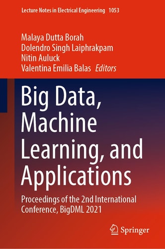 Big Data, Machine Learning, and Applications Proceedings of the 2nd International Conference, BigDML 2021