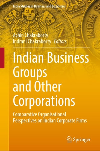 Indian Business Groups and Other Corporations Comparative Organisational Perspectives on Indian Corporate Firms