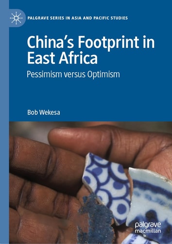 China’s Footprint in East Africa Pessimism versus Optimism