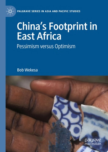 China’s Footprint in East Africa Pessimism versus Optimism