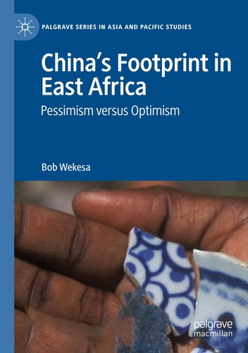 China’s Footprint in East Africa Pessimism versus Optimism